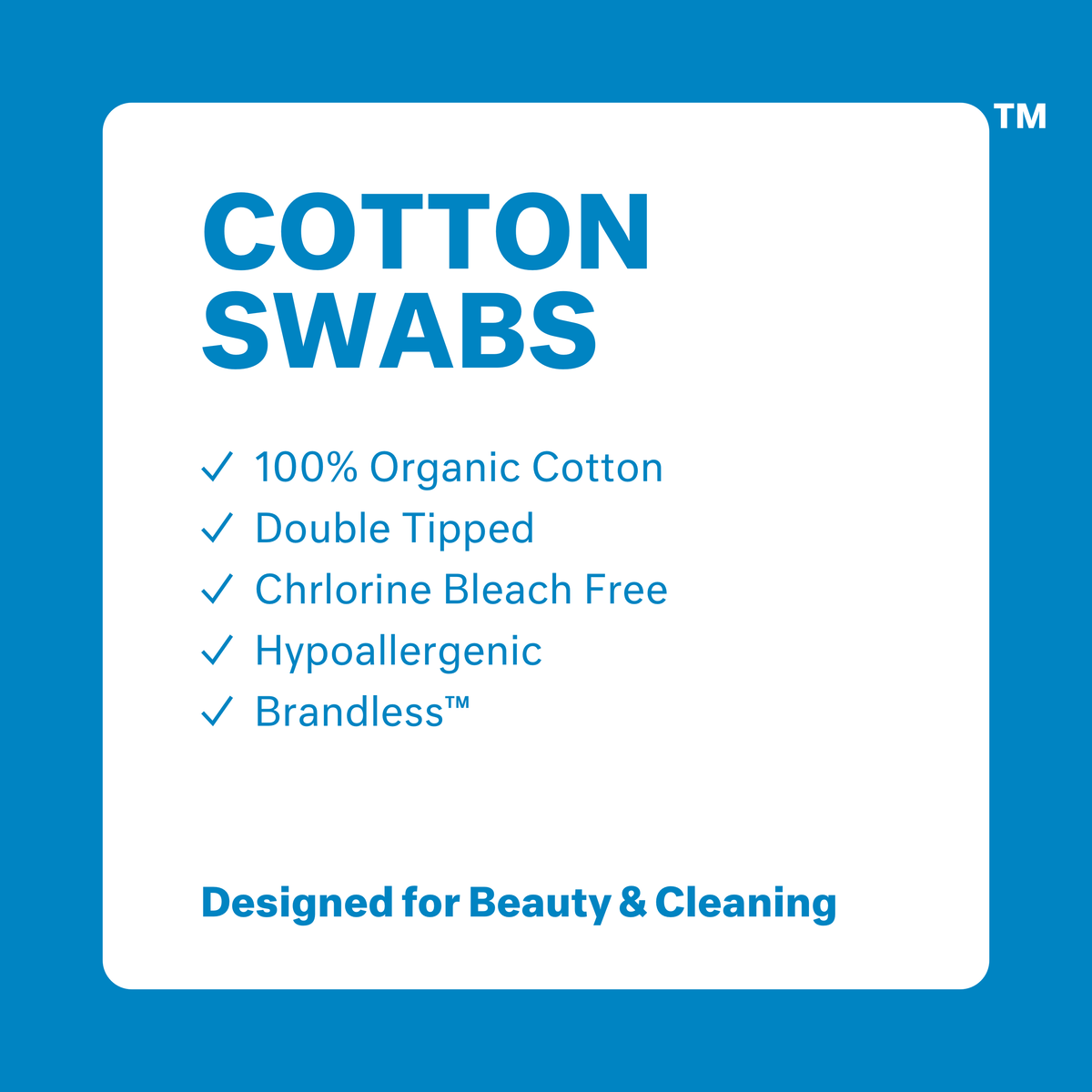 Cotton Swabs. 100% organic cotton. double tipped. chlorine bleach free. hypoallergenic. Brandless. Designed for beauty and cleaning.