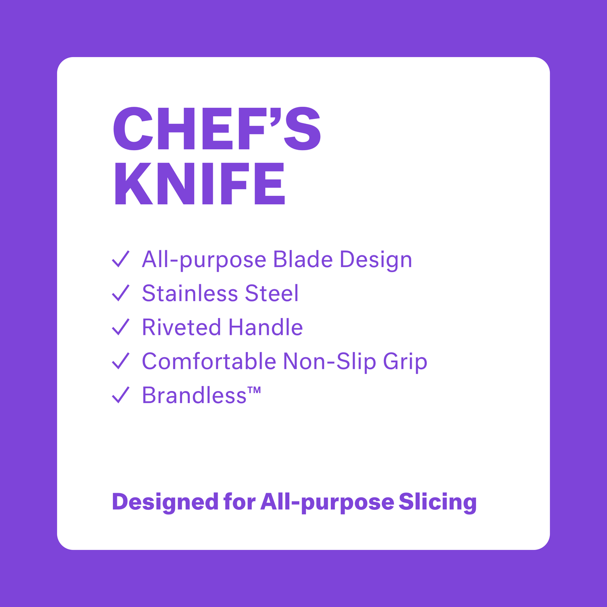 Chef&#39;s knife. All purpose blade design, stainless steel, riveted handle, comfortable non-slip grip, Brandless