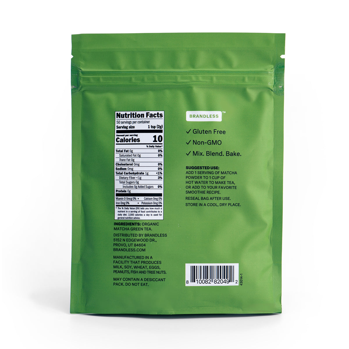 Rear of bag, nutrition facts, 10 calories, gluten free, non-gmo, mix. blend. shake. Ingredients: organic matcha green tea.  Manufactured in a facility that produces milk, soy, wheat, eggs, peanuts, fish and tree nuts. may contain a desiccant pack. do not eat.