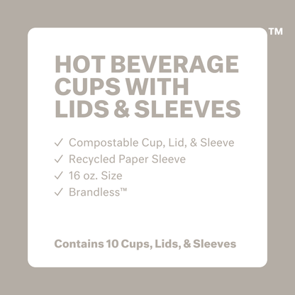 Hot Beverage Cups with Lids and Sleeves. Compostable cup, lid & sleeve. Recycled paper sleeve. 16 oz. size. Brandless. Contains 10 cups, lids, and sleeves.