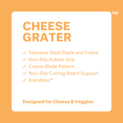 Cheese Grater: stainless steel blade and frame, non-slip rubber grip, coarse blade pattern, non-slip cutting board support, brandless. Designed for Cheese & Veggies.