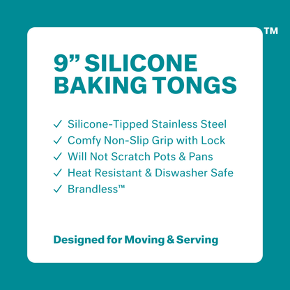 9 inch silicone baking tongs. Silicone-tipped stainless steel. Comfy non-slip grip with lock. Will not scratch pots & pans. Heat resistant & dishwasher safe. Brandless. Designed for Moving & Serving.